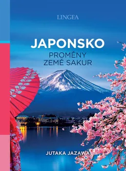 Cestování Japonsko: Proměny země sakur - Jutaka Jazawa (2022, pevná)