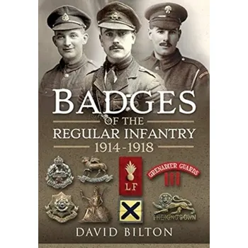 Badges of the Regular Infantry, 1914-1918 - David Bilton