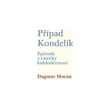 Kniha Případ Kondelík - Dagmar Mocná (E-Kniha)