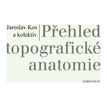 Kniha Přehled topografické anatomie - Jaroslav Kos (E-Kniha)