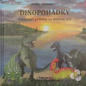 Pohádka Dinopohádky: Dinosauří příběhy na dobrou noc - Helena Strouhalová (2023, pevná)