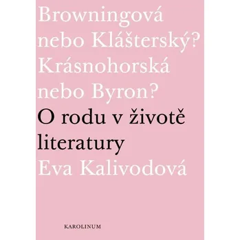 Kniha Browningová nebo Klášterský? Krásnohorská nebo Byron? - Eva Kalivodová Štichová (E-Kniha)