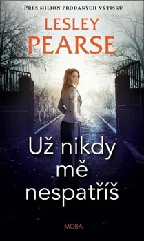 Už nikdy mě nespatříš - Lesley Pearse (2023, pevná)