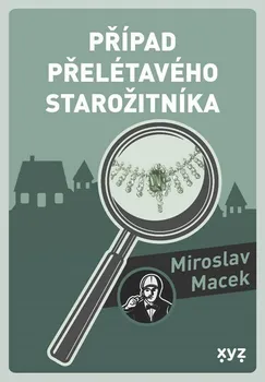 Případ přelétavého starožitníka - Miroslav Macek (2023, pevná)