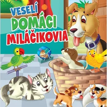 Cizojazyčná kniha Veselí domáci miláčikovia