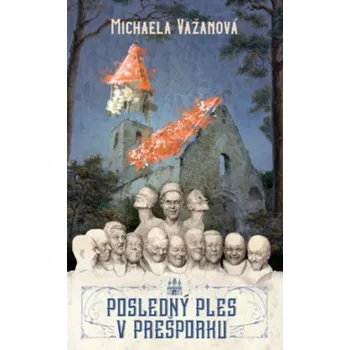 Posledný ples v Prešporku - Michaela Važanová