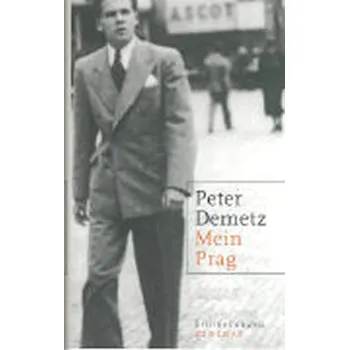 Německý jazyk Mein Prag: Erinnerungen ; 1939 bis 1945 - Peter Demetz