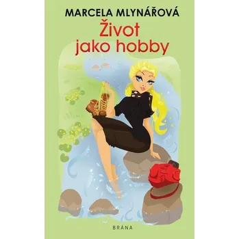 Kniha Život jako hobby - Marcela Mlynářová (E-Kniha)