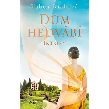Kniha Dům hedvábí Intriky (2. díl) - Tabea Bachová (E-Kniha)