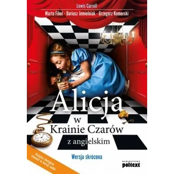 Pohádka Alicja w krainie czarów z angielskim. Wersja skrócona - Lewis Carroll
