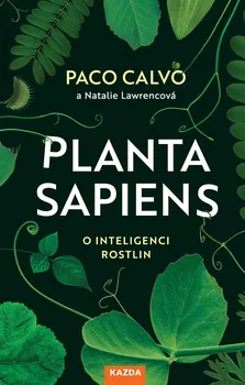 Kniha Planta sapiens: O inteligenci rostlin - Paco Calvo, Natalie Lawrencová (2022) [E-kniha]