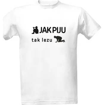 Tričko s potiskem Jak piju, tak lezu IV - black pánské