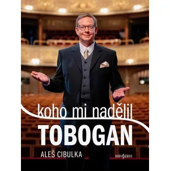 Koho mi nadělil Tobogan - Aleš Cibulka (2023, pevná)