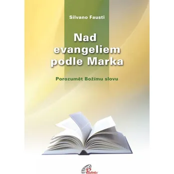 Duchovní literatura Nad evangeliem podle Marka (Porozumět Božímu slovu)