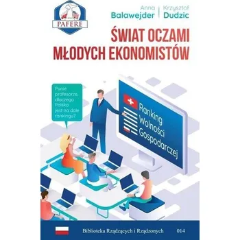 Świat oczami młodych ekonomistów - Anna Balawejder, Krzysztof Dudzic
