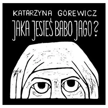 První čtění Jaka jesteś Babo Jago - Górewicz Katarzyna „Gorewiczka”