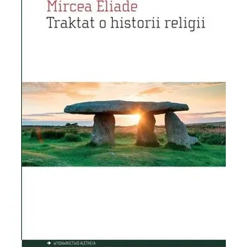 Traktat o historii religii - Mircea Eliade (pl, 2020, Měkká, Aletheia)