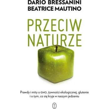 Przeciw naturze - Dario Bressanini, Beatrice Mautino