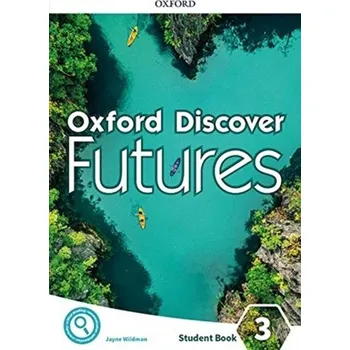 Anglický jazyk Oxford Discover Futures: Level 3: Student Book - Wildman Jayne