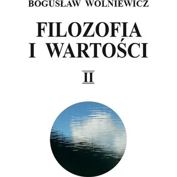Filozofia i wartości T.2 - Bogusław Wolniewicz