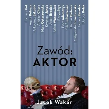 Literární biografie Zawód aktor - Jacek Wakar