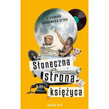 Słoneczna strona księżyca - Grabowska-Szych Aleksandra