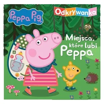 První čtění Peppa Pig. Odkrywanka. Miejsca, które lubi Peppa. - Null, Scott