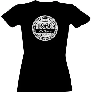 Dámské tričko Tričko s potiskem Unikátní kus 1960, limitovaná ženská edice dámské