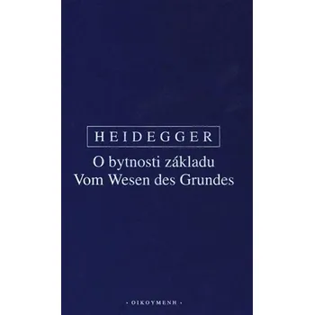 O bytnosti základu - Martin Heidegger