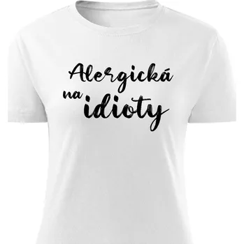Dámské tričko - Alergická na idioty Barva: Bílá, Velikost: XL