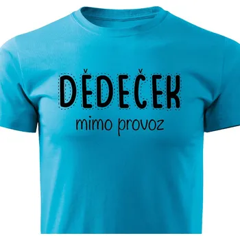 Pánské tričko Pánské tričko Dědeček mimo provoz Barva: Tyrkysová, Velikost: M