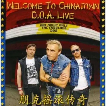 Zahraniční hudba CD D.O.A.: Welcome To Chinatown: D.O.A. Live 2013