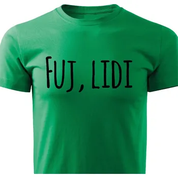 Pánské tričko Pánské tričko - Fuj, lidi! Barva: Zelená, Velikost: L