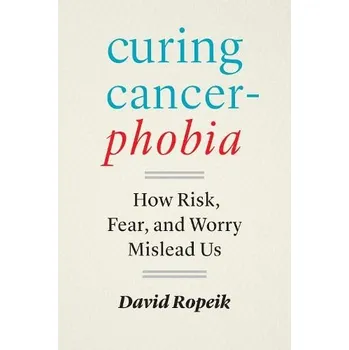 Cizojazyčná kniha Curing Cancerphobia - Ropeik, David