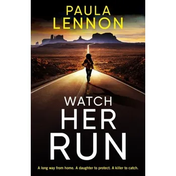 Watch Her Run - Lennon, Paula