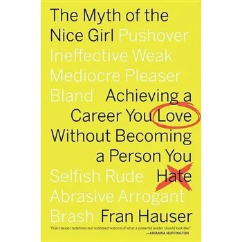 Kniha The Myth of the Nice Girl - Hauser, Fran [EN] (2019, Brožovaná, Houghton Mifflin Harcourt)