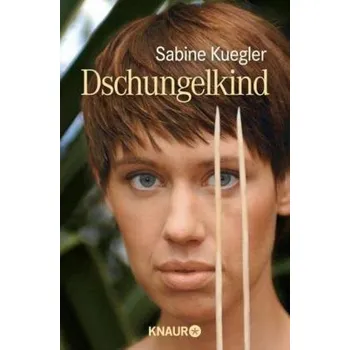 Literární biografie Dschungelkind - Sabine Kuegler