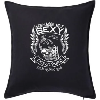 Polštář Nesnáším být sexy - pokrývač - Polštář 50x50 - 50x50 - Pouze potah ( Černá )