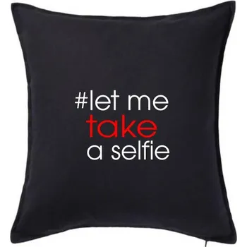 Polštář Hashtag let me take a selfie - Polštář 50x50 - 50x50 - Pouze potah ( Černá )