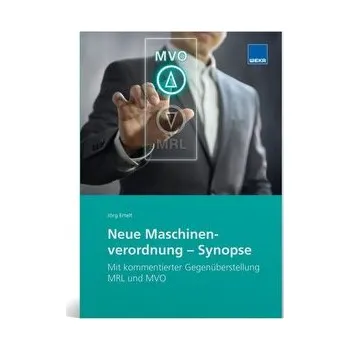 Neue Maschinenverordnung - Synopse - Ertelt, Jörg