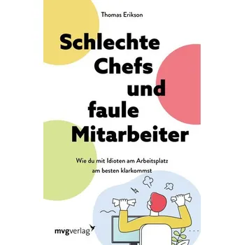 Schlechte Chefs und faule Mitarbeiter - Erikson Thomas