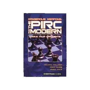 Šachy Dangerous Weapons: The Pirc and Modern