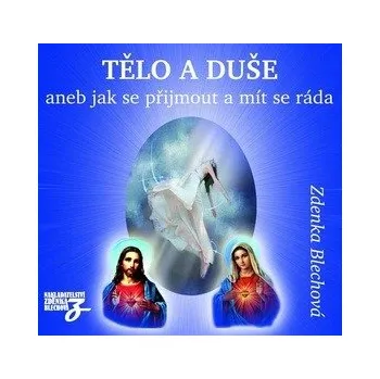 Filmová hudba Tělo a duše aneb Jak se přijmout a mít se ráda(CD) - Blechová Zdenka