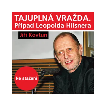 Jiří Kovtun: Tajuplná vražda. Případ Leopolda Hilsnera MP3 download