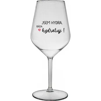 Sklenice JSEM HYDRA. RÁDA HYDRATUJI! - čirá nerozbitná sklenice na víno 470 ml