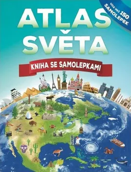 Bystrá hlava Atlas světa: Kniha se samolepkami - Svojtka & Co. (2023, brožovaná)