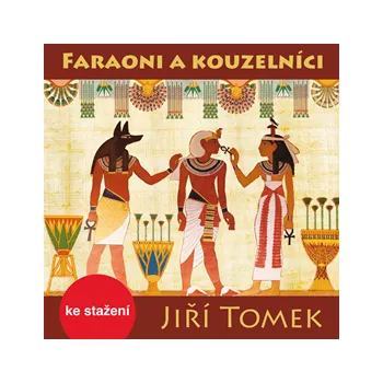 Jiří Tomek: Faraoni a kouzelníci MP3 download