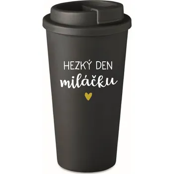 Termohrnek HEZKÝ DEN MILÁČKU - černý termohrnek 475 ml