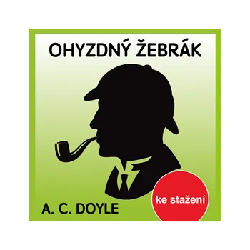 A.C.Doyle: Ohyzdný žebrák MP3 download
