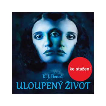 K.J.Beneš: Uloupený život MP3 download